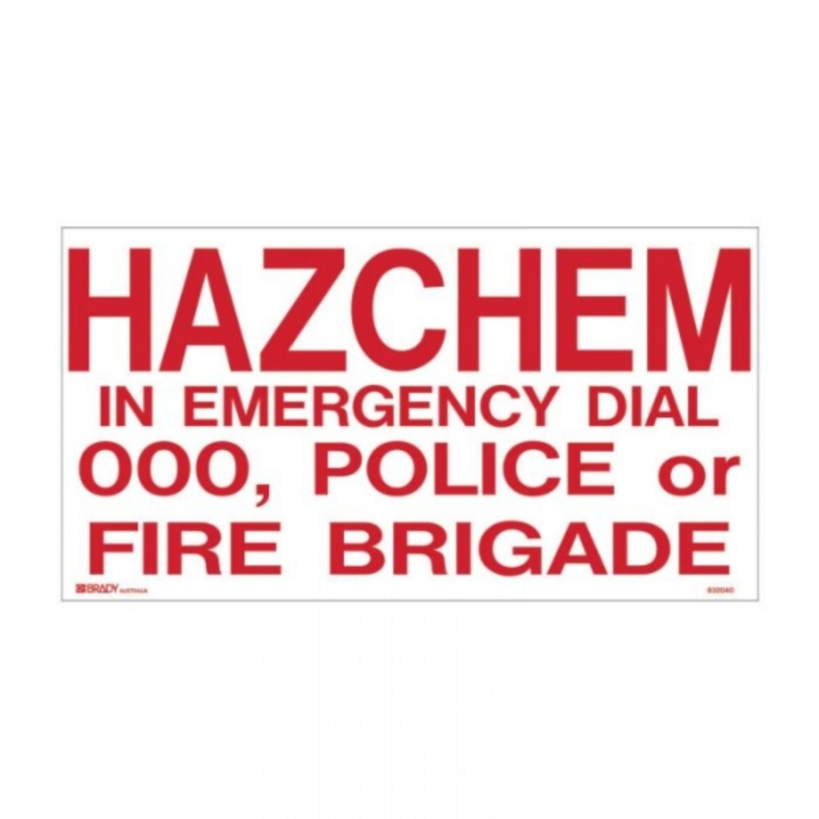 Picture of HAZCHEM IN EMERGENCY DIAL 000, POLICE OR FIRE BRIGADE SIGN 600MM (W) X 300MM (H) METAL